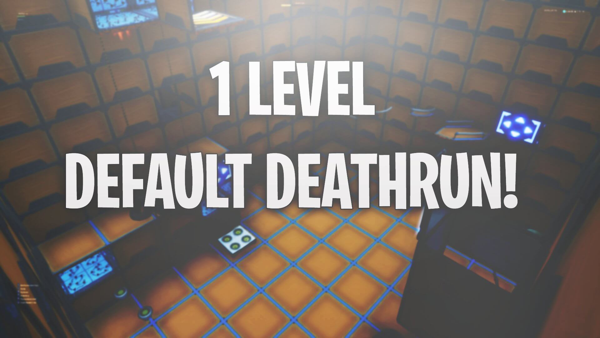 1 LEVEL DEFAULT DEATHRUN