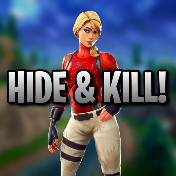 HIDE & KILL!