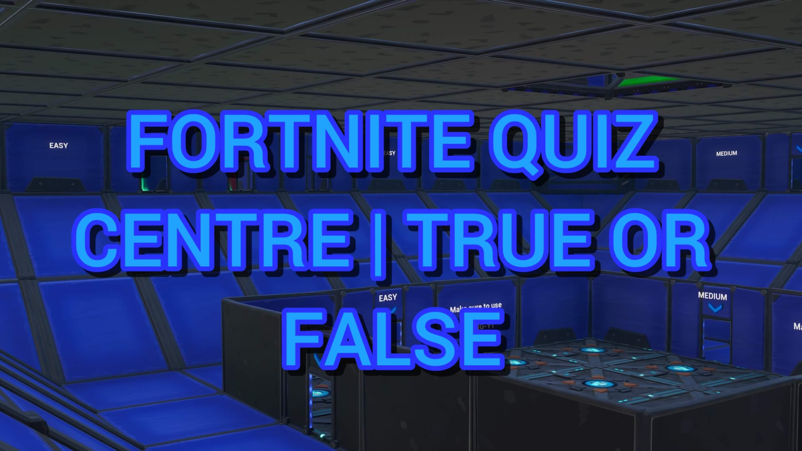 FORTNITE QUIZ CENTRE | TRUE OR FALSE