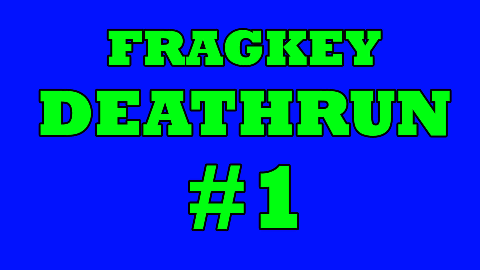 FRAGKEY-DEAFAULT DEATHRUN #1