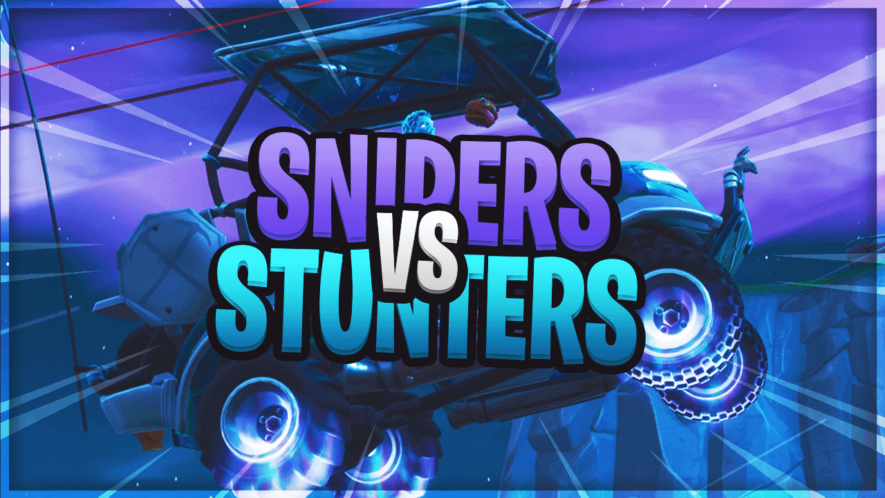 SNIPERS VS STUNTERS