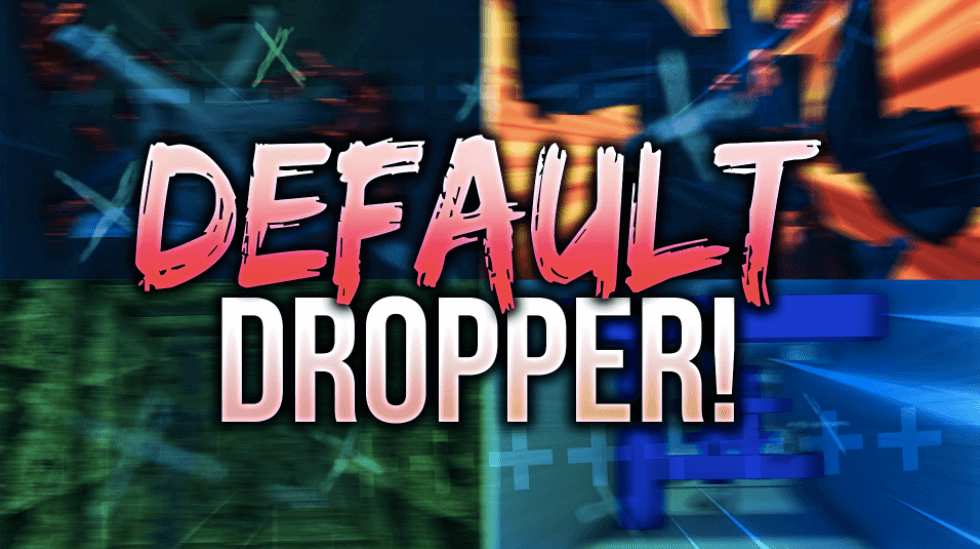 DEFAULT DROPPER