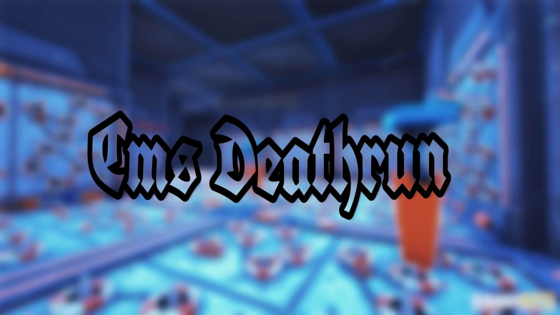 CMS DEATHRUN