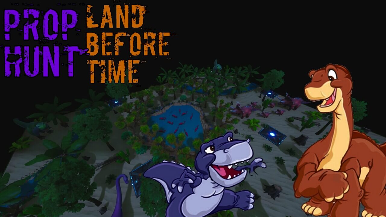 LAND BEFORE TIME PROP HUNT! LAZZQI_CWL